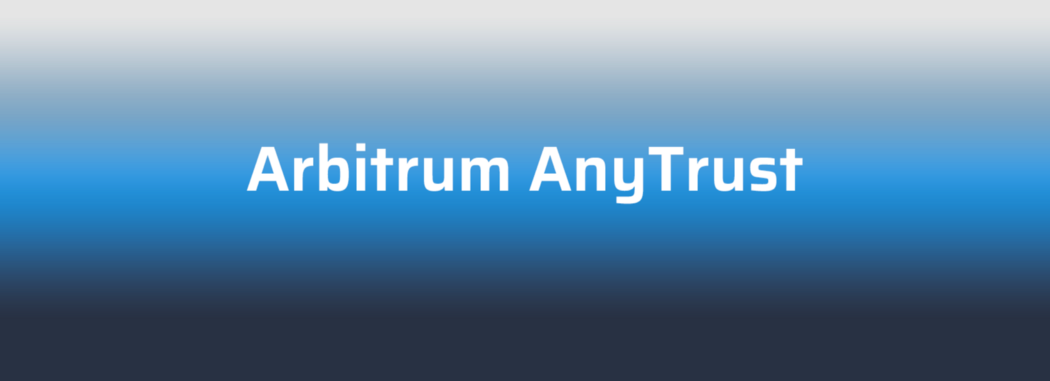 Arbitrum launched the anytrust chain to meet the diverse needs of ecological projects